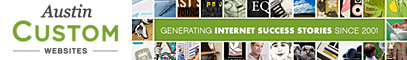 Austin Custom Websites - Creating Internet Success Stories Since 2001 